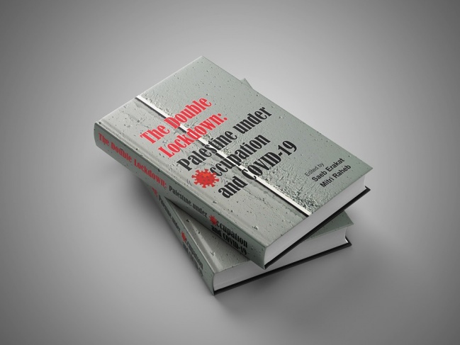 اصدار النسخة الورقية من كتاب &quot;الاغلاق المزدوج: فلسطين تحت الاحتلال وتحت جائحة كوفيد 19&quot;